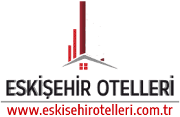 Eskişehir Otelleri | En İyi Konaklama Alternatifleri Rehberi